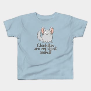 Chinchillas are my spirit animal Kids T-Shirt
